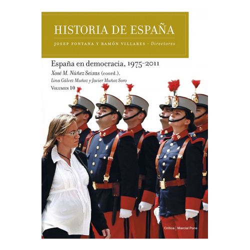 España En Democracia (1975-2011), De Xosé M. Núñez Seixas. Editorial Crítica, Tapa Blanda, Edición 1 En Español