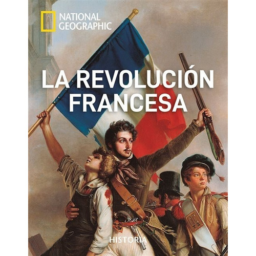 La Revolución Francesa / National Geographic