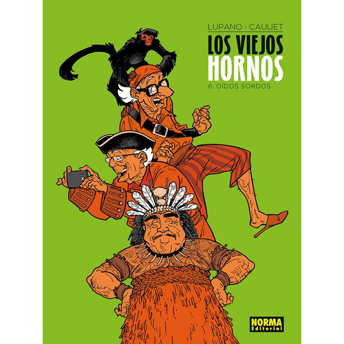 Los Viejos Hornos 6. Oidos Sordos, De Lupano. Editorial Norma Editorial, S.a., Tapa Dura En Español