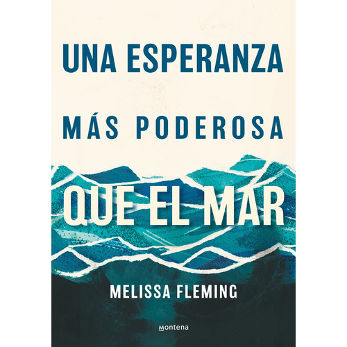 Una Esperanza Mas Poderosa Que El Mar, De Fleming, Melissa. Editorial Montena En Español