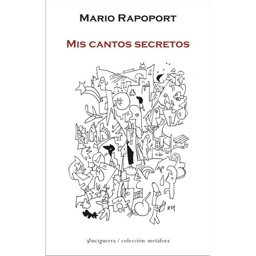 MIS CANTOS SECRETOS, de Mario Rapoport. Editorial Vinciguerra, tapa blanda en español, 2021