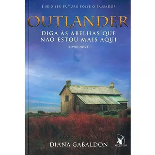 Diga Às Abelhas Que Não Estou Aqui - Volume 9 (série Outlander): Não Aplica, De : Diana Gabaldon. Série Não Aplica, Vol. Não Aplica. Editora Arqueiro, Capa Mole, Edição Não Aplica Em Português, 2022