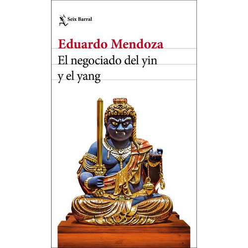 El Negociado Del Yin Y El Yang, De Mendoza, Eduardo. Editorial Seix Barral, Tapa Blanda En Español