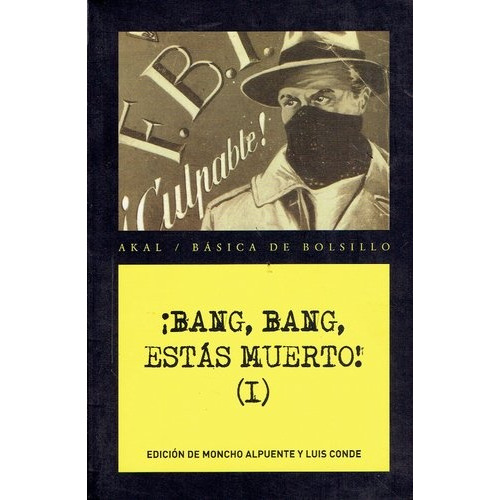 Bang, Bang, Estas Muerto! Tomo I, De Aa.vv. Es Varios. Serie N/a, Vol. Volumen Unico. Editorial Akal, Tapa Blanda, Edición 1 En Español, 2012