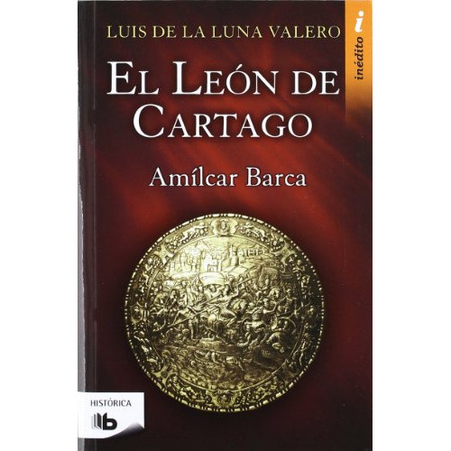 El Leãâ³n De Cartago (trilogãâa El Leãâ³n De Cartago 1), De De La Luna Valero, Luis. Editorial B De Bolsillo (ediciones B), Tapa Blanda En Español