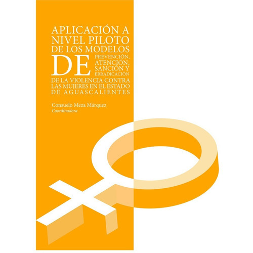 Aplicación A Nivel Piloto De Los Modelos De Prevención, De Vários Autores. Editorial Universidad Autónoma De Aguascalientes En Español