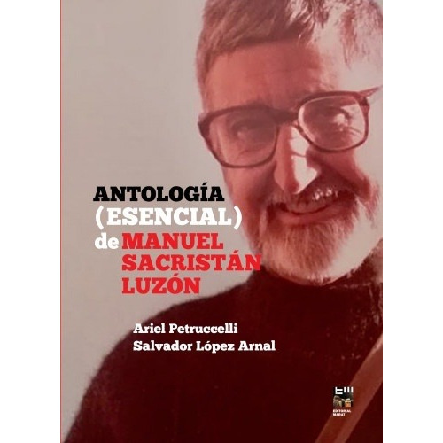 Antologia (esencial) De Manuel Sacristan Luzon - Petruccelli