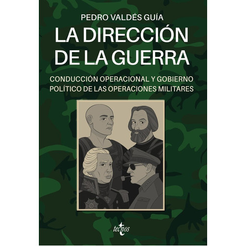 La Direccion De La Guerra Conduccion Oper, De Valdes Guia, Pedro. Editorial Tecnos, Tapa Blanda En Español