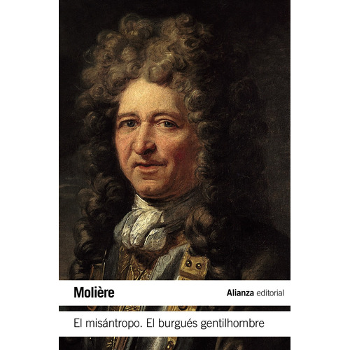 El misántropo / El burgués gentilhombre, de Molière. Editorial Alianza, tapa blanda en español, 2015