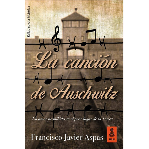 La Canciãâ¹n De Auschwitz, De Aspas Traver, Francsico Javier. Kailas Editorial, S.l., Tapa Blanda En Español