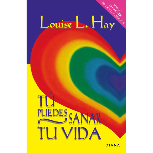 Tu puedes sanar tu vida TD, de Hay, Louise L.. Serie Autoayuda Editorial Diana México, tapa blanda en español, 2020