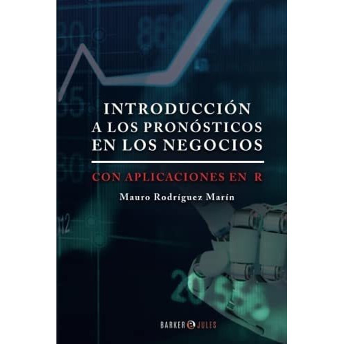 Introduccion A Los Pronosticos En Los Negocios Con., De Rodríguez Marín, Ma. Editorial Barker & Jules En Español