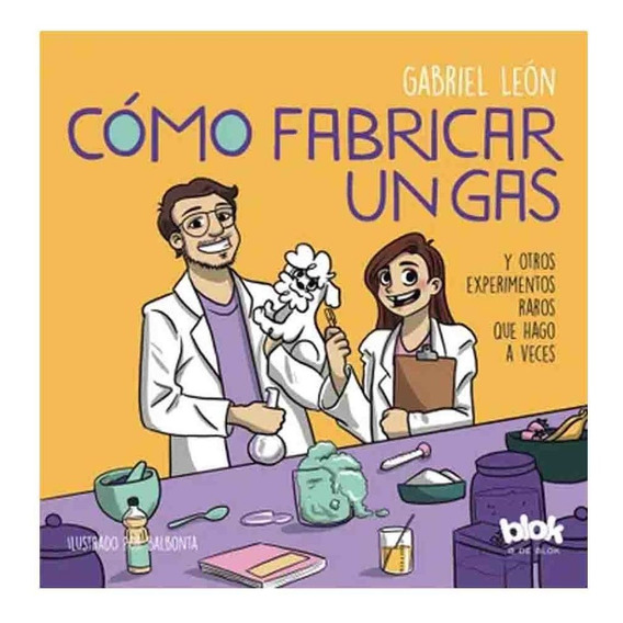 Libro Cómo Fabricar Un Gas - Gabriel Rolón