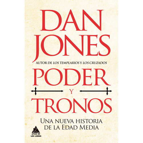 Poder Y Tronos, De Dan Jones. Editorial Atico De Los Libros, Tapa Dura En Español