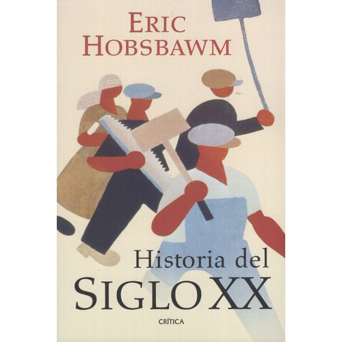 Libro: Historia Del Siglo Xx / Eric Hobsbawm