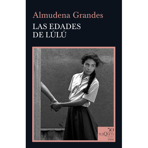 Las Edades De Lulú, De Almudena Grandes. Editorial Maxi Tusquets Colombia, Tapa Blanda, Edición 1 En Español, 2022