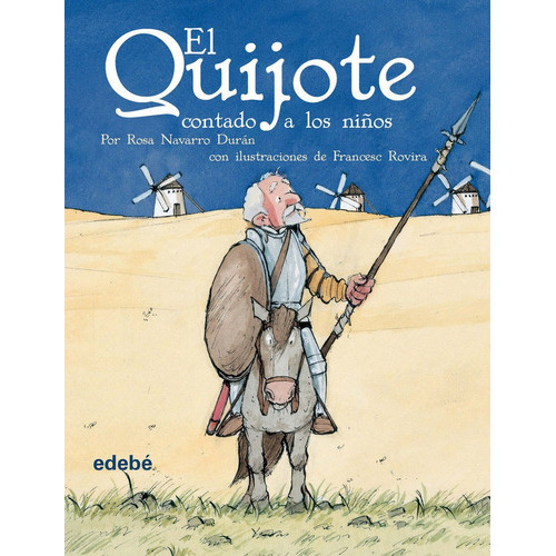 El Quijote contado a los niÃÂ±os, de Navarro Duran, Rosa. Editorial edebé, tapa dura en español