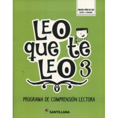 Leo Que Te Leo 3 - Programa De Comprension Lectora, De Perez De Lois, Graciela. Editorial Santillana, Tapa Blanda En Español, 2018
