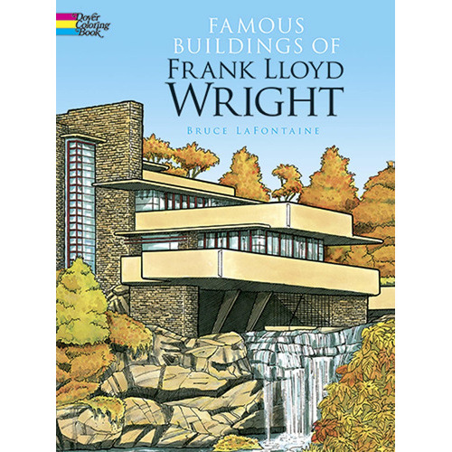 Famous Buildings Of Frank Lloyd Wright Coloring Book: Famous Buildings Of Frank Lloyd Wright Coloring Book, De Bruce Lafontaine. Editorial Dover Publications, Tapa Blanda, Edición 1997 En Inglés, 1997
