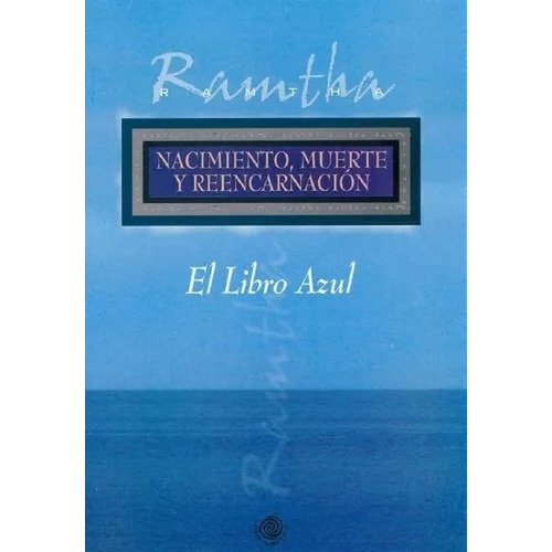 El Libro Azul: Nacimiento, Muerte Y Reencarnacion, De Ramtha. Editorial Sin Limites, Tapa Blanda En Español