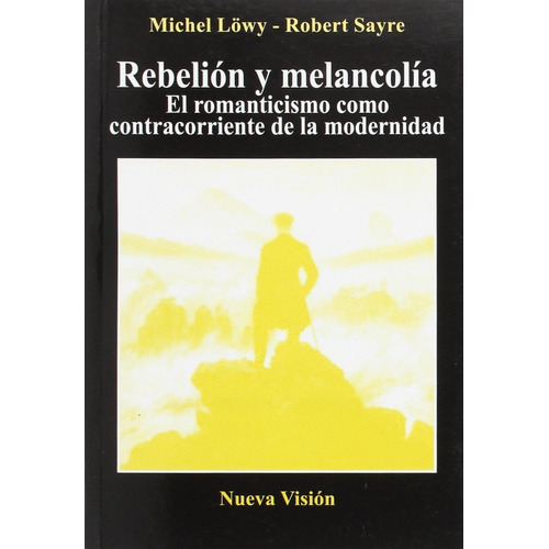 Rebelión Y Melancolía - Lowy, Sayre