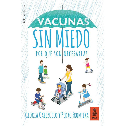 Vacunas sin miedo, de Cabezuelo Huerta, Gloria. Kailas Editorial, S.L., tapa blanda en español