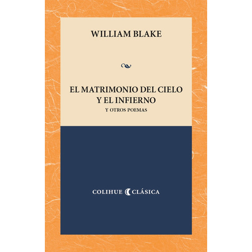 El Matrimonio Del Cielo Y El Infierno, De William Blake. Editorial Colihue, Tapa Blanda En Español, 2023