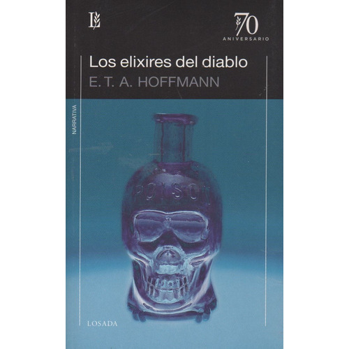 Los Elixires Del Diablo - 70 Aniversario, de Hoffmann, Ernst Theodor Amadeus. Editorial Losada, tapa blanda en español