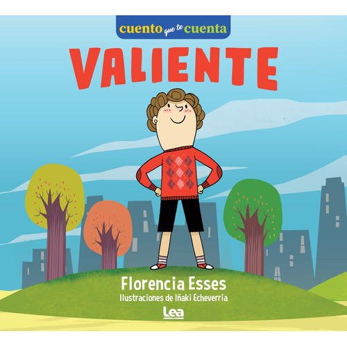 Valiente - Cuento Que Te Cuenta, De Esses, Florencia. Editorial Ediciones Lea, Tapa Blanda En Español, 2020