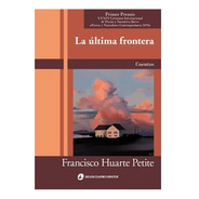 Francisco Huarte Petite: La Ultima Frontera