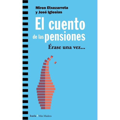 El Cuento De Las Pensiones - Miren Etxezareta, De Miren Etxezareta. Editorial Icaria En Español
