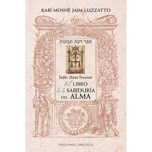 Libro De La Sabiduría Del Alma, El, De Rabí Moshé Jaim Luzzato. Editorial Ediciones Obelisco Sl En Español