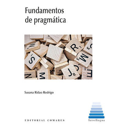 Fundamentos De Pragmatica, De Ridao Rodrigo S. Editorial Comares, Tapa Blanda En Español