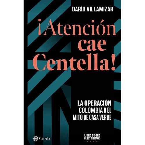 ¡atención, Cae Centella!, De Darío Villamizar Herrera. Editorial Planeta, Tapa Blanda, Edición 1 En Español, 2021