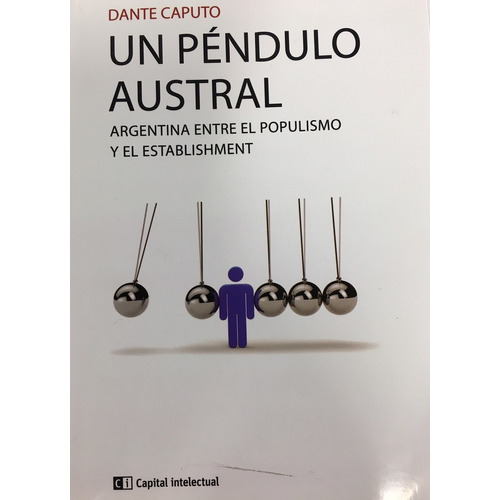 Un Pendulo Austral, De Caputo Dante., Vol. 1. Editorial Capital Intelectual, Tapa Blanda En Español
