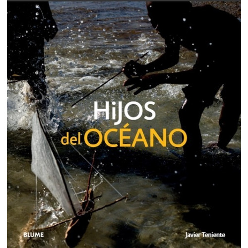 Hijos Del Océano - Pesca Artesanal En El Mundo