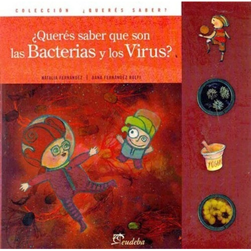 Querés Saber Qué Son Las Bacterias Y Los Virus?