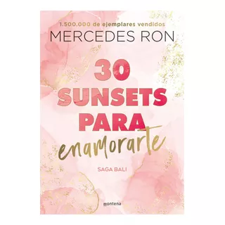 30 Sunsets Para Enamorarte, De Mercedes Ron. Editorial Montena, Tapa Blanda, Edición 1 En Español, 2023