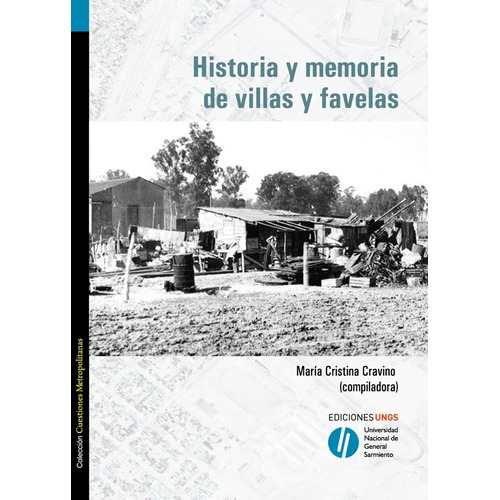 Historia Y Memoria De Villas Y Favelas - Cravino, Snitcofsky