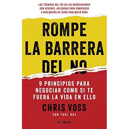 Rompe La Barrera Del No: 9 Principios Para Negociar Como Si