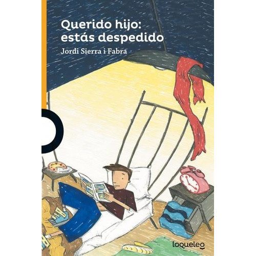 Libro -  Querido Hijo : Estas Despedido De Jordi Sierra