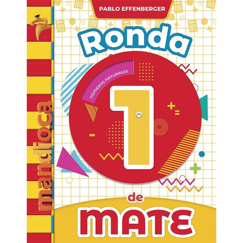 Libro Ronda De Mate 1 - Estacion Mandioca, de Effenberger, Pablo. Editorial Est.Mandioca, tapa blanda en español, 2019