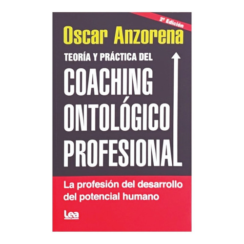 Teoría Y Práctica Del Coaching Ontológico