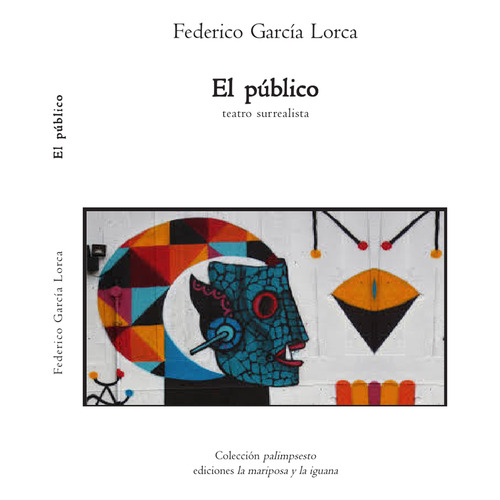 Publico, El. Teatro Surrealista - Federico García Lorca