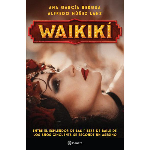 Waikikí, De García Bergua, Ana. Editorial Planeta, Tapa Blanda, Edición 01 En Español, 2022