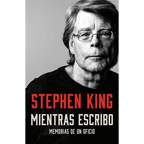 Mientras Escribo: Memorias De Un Oficio / On Writing:, De King, Stephen. Editorial Vintage Espanol, Tapa Blanda En Español