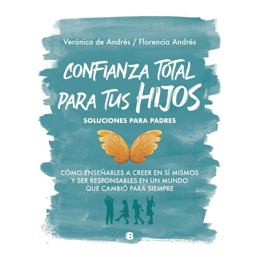 Confianza Total Para Tus Hijos - Soluciones Para Padres, de De Andrés, Verónica. Editorial Literatura Random House, tapa blanda en español, 2021