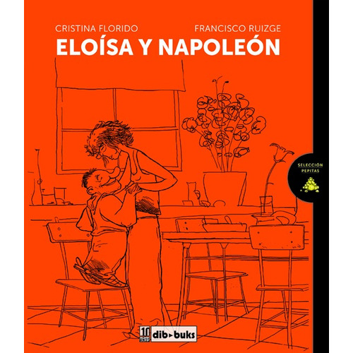 Eloisa y Napoleón, de Florido, Cristina. Editorial DIBBUKS, tapa dura en español, 2017