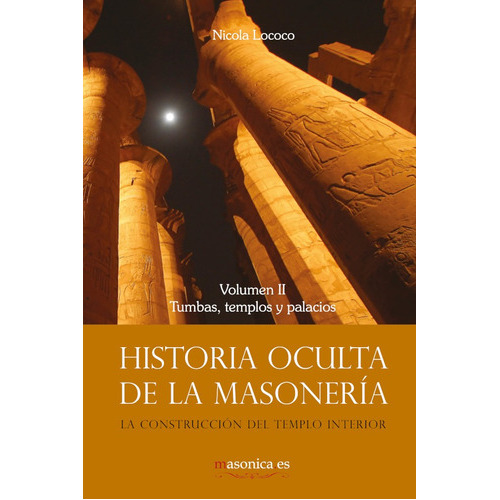 Historia oculta de la masonería  II, de Nicola Lococo. Editorial EDITORIAL MASONICA.ES, tapa blanda en español, 2021