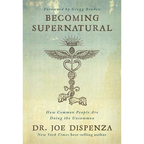 Book : Becoming Supernatural How Common People Are Doing Th